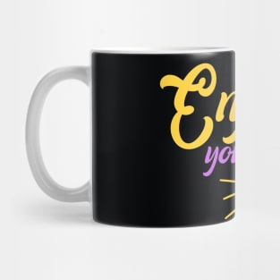 Enjoy your life Mug